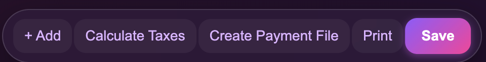 The payroll editor toolbar: Add, Calculate Taxes, Create Payment File, Print and Save, with Save highlighted